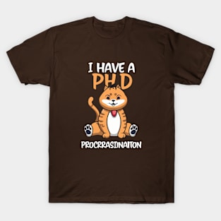 I have a PhD in procrastination. T-Shirt